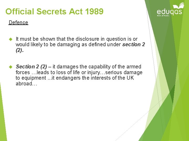 Official Secrets Act 1989 Defence It must be shown that the disclosure in question