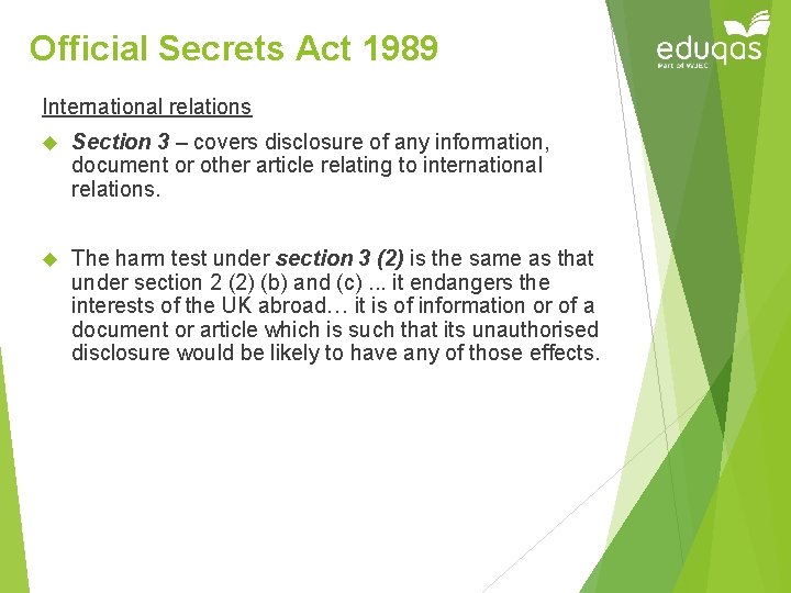 Official Secrets Act 1989 International relations Section 3 – covers disclosure of any information,