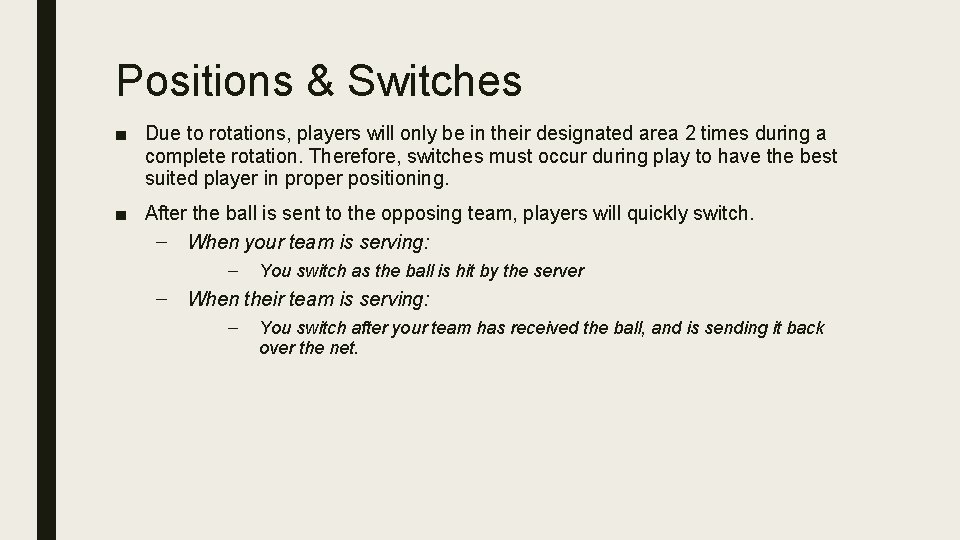 Positions & Switches ■ Due to rotations, players will only be in their designated