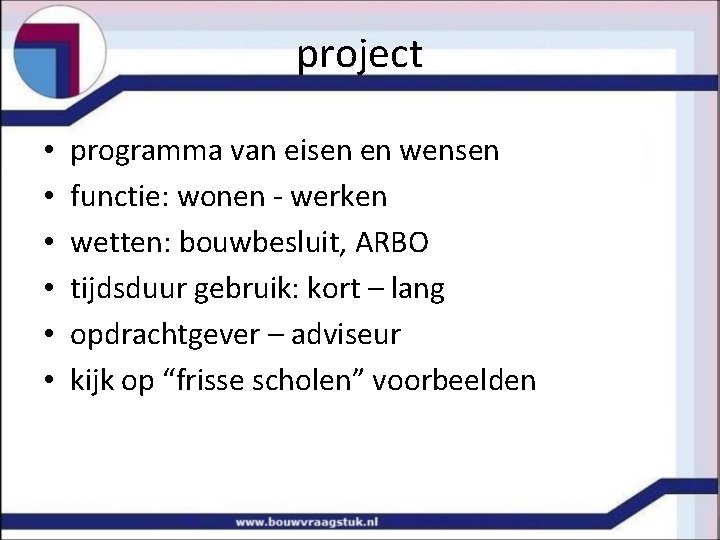 project • • • programma van eisen en wensen functie: wonen - werken wetten: