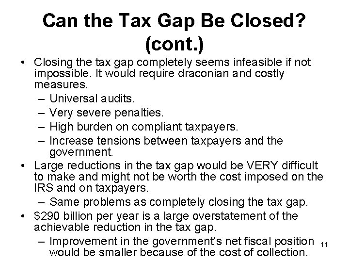 Can the Tax Gap Be Closed? (cont. ) • Closing the tax gap completely