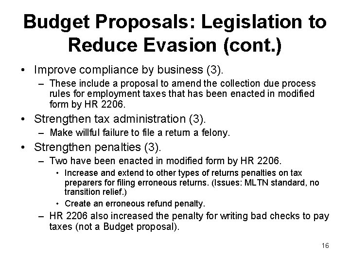 Budget Proposals: Legislation to Reduce Evasion (cont. ) • Improve compliance by business (3).