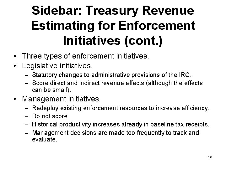 Sidebar: Treasury Revenue Estimating for Enforcement Initiatives (cont. ) • Three types of enforcement