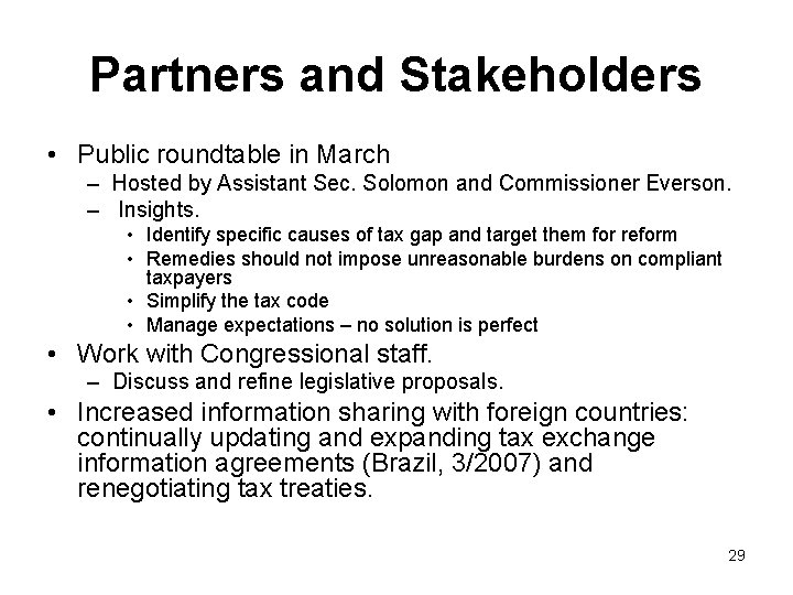 Partners and Stakeholders • Public roundtable in March – Hosted by Assistant Sec. Solomon