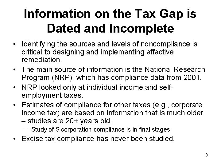 Information on the Tax Gap is Dated and Incomplete • Identifying the sources and