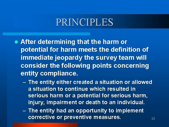 PRINCIPLES l After determining that the harm or potential for harm meets the definition