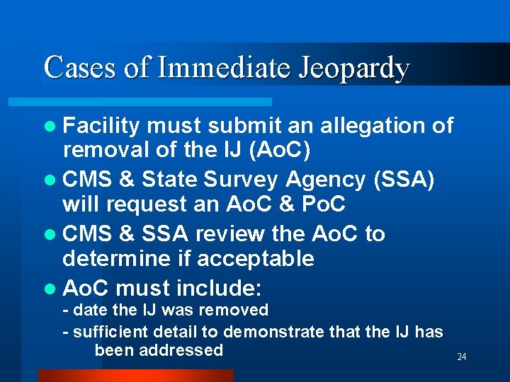 Cases of Immediate Jeopardy l Facility must submit an allegation of removal of the