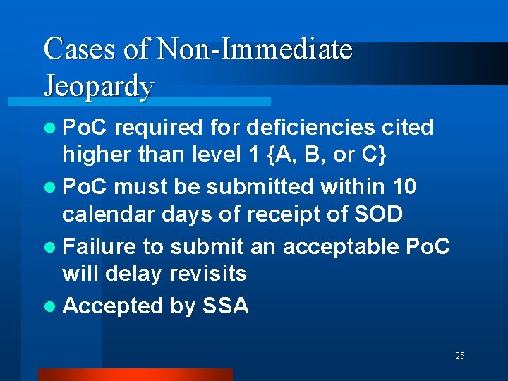 Cases of Non-Immediate Jeopardy l Po. C required for deficiencies cited higher than level