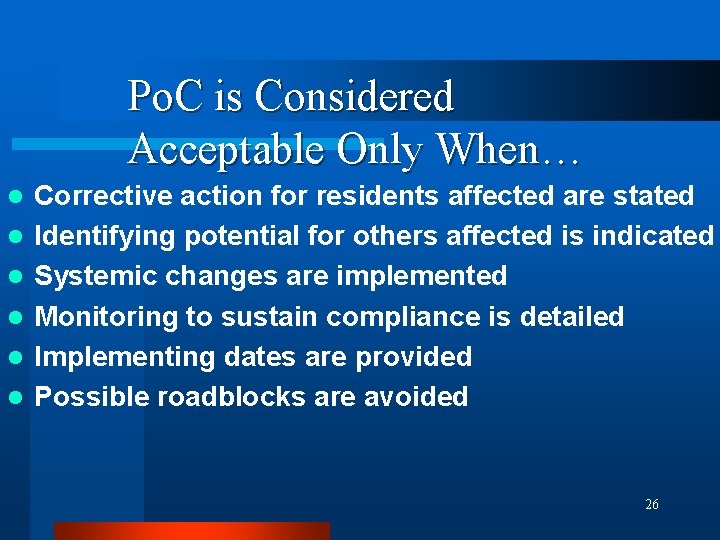 Po. C is Considered Acceptable Only When… l l l Corrective action for residents