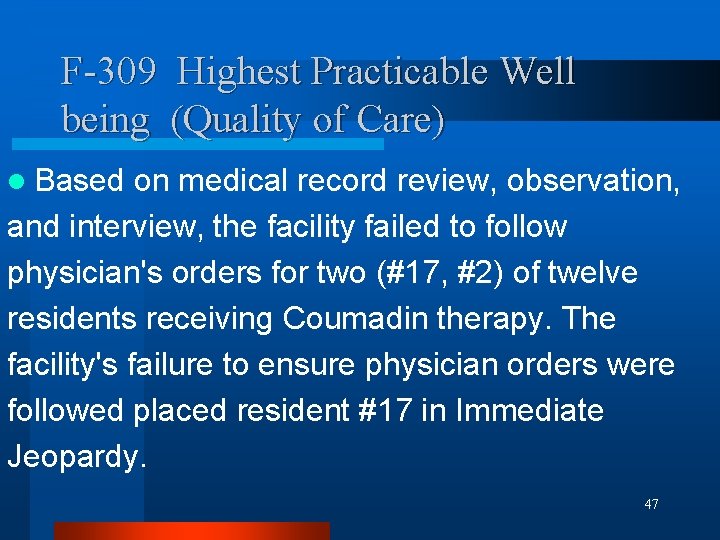 F-309 Highest Practicable Well being (Quality of Care) l Based on medical record review,