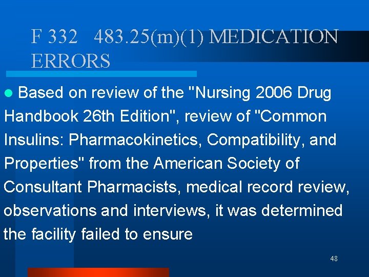 F 332 483. 25(m)(1) MEDICATION ERRORS l Based on review of the "Nursing 2006