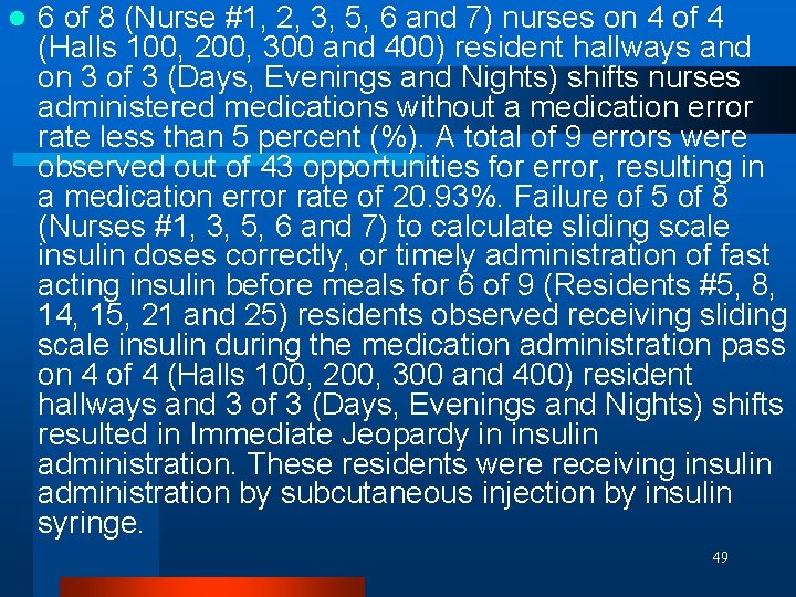 l 6 of 8 (Nurse #1, 2, 3, 5, 6 and 7) nurses on