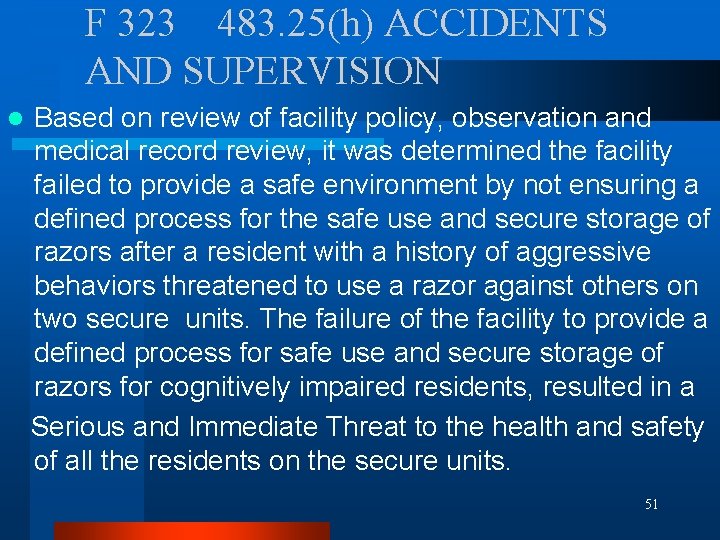 F 323 483. 25(h) ACCIDENTS AND SUPERVISION l Based on review of facility policy,