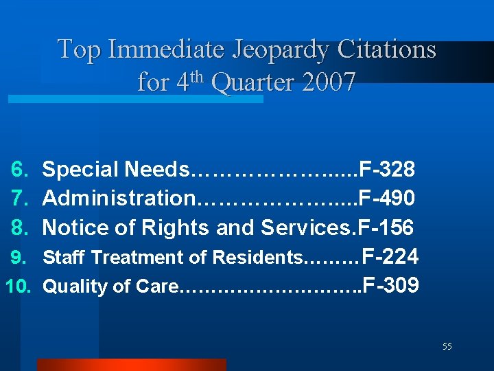 Top Immediate Jeopardy Citations for 4 th Quarter 2007 6. Special Needs………………. . .
