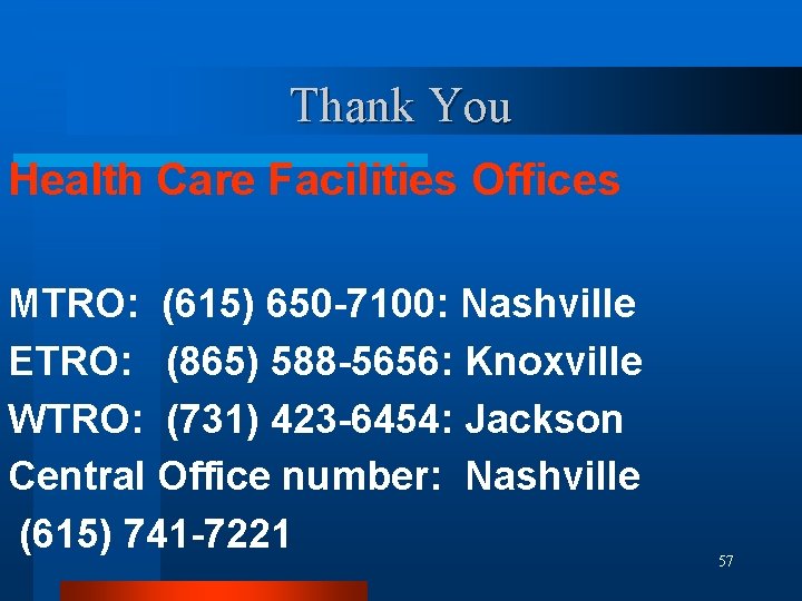 Thank You Health Care Facilities Offices MTRO: (615) 650 -7100: Nashville ETRO: (865) 588