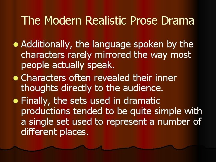 The Modern Realistic Prose Drama l Additionally, the language spoken by the characters rarely