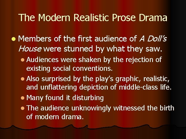 The Modern Realistic Prose Drama of the first audience of A Doll’s House were