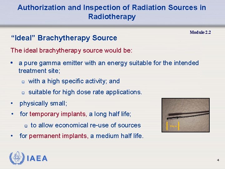 Authorization and Inspection of Radiation Sources in Radiotherapy Module 2. 2 “Ideal” Brachytherapy Source