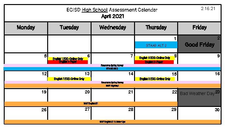 ECISD High School Assessment Calendar April 2021 Monday Tuesday Wednesday 2. 16. 21 Thursday