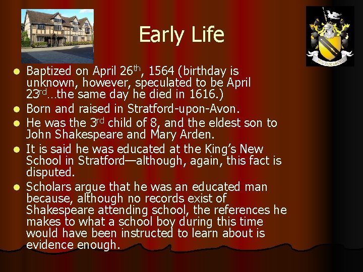 Early Life l l l Baptized on April 26 th, 1564 (birthday is unknown,