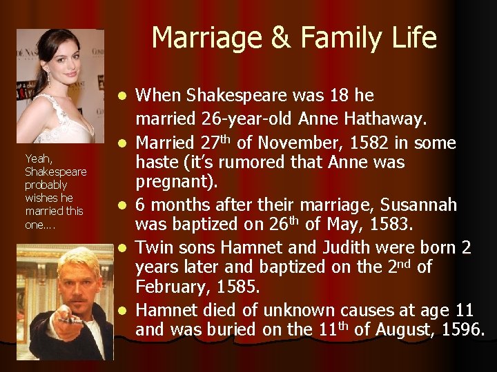 Marriage & Family Life l Yeah, Shakespeare probably wishes he married this one…. l
