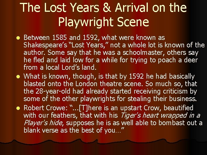 The Lost Years & Arrival on the Playwright Scene Between 1585 and 1592, what