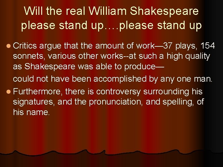 Will the real William Shakespeare please stand up…. please stand up l Critics argue