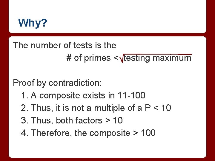 Why? The number of tests is the # of primes < testing maximum Proof