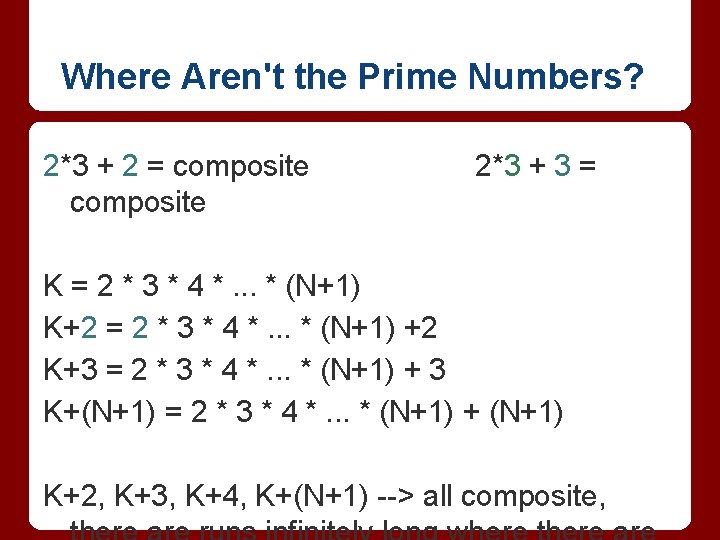 Where Aren't the Prime Numbers? 2*3 + 2 = composite 2*3 + 3 =