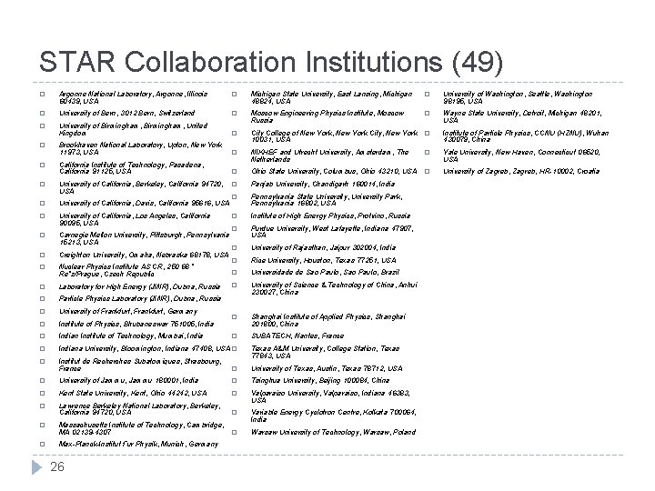 STAR Collaboration Institutions (49) � Argonne National Laboratory, Argonne, Illinois 60439, USA � Michigan