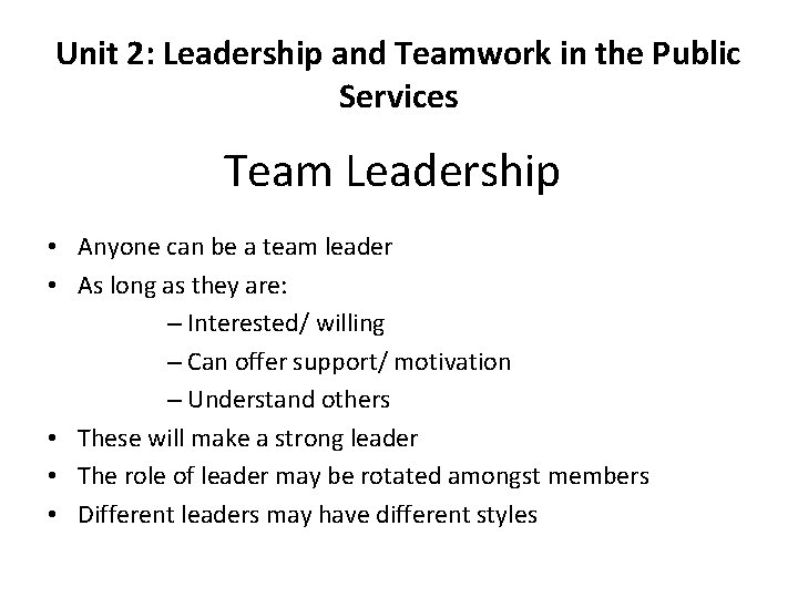 Unit 2: Leadership and Teamwork in the Public Services Team Leadership • Anyone can