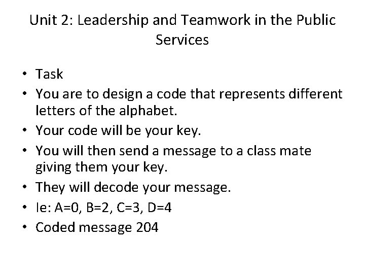 Unit 2: Leadership and Teamwork in the Public Services • Task • You are