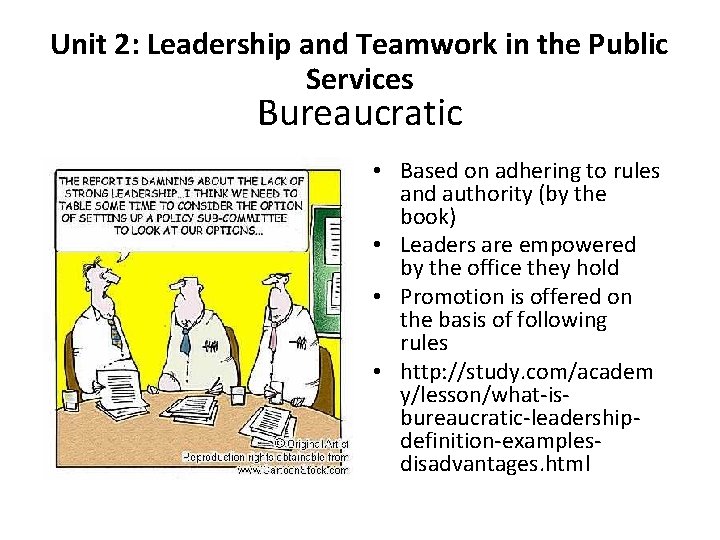 Unit 2: Leadership and Teamwork in the Public Services Bureaucratic • Based on adhering