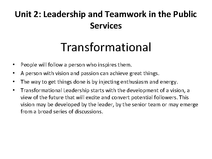Unit 2: Leadership and Teamwork in the Public Services Transformational • • People will
