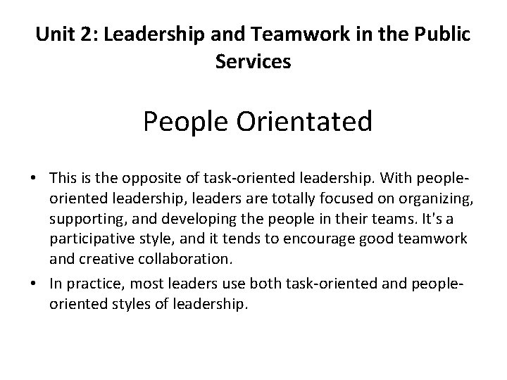 Unit 2: Leadership and Teamwork in the Public Services People Orientated • This is