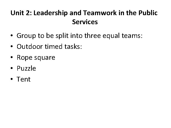 Unit 2: Leadership and Teamwork in the Public Services • • • Group to