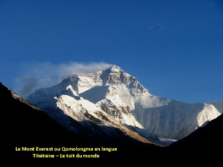 Le Mont Everest ou Qomolongma en langue Tibétaine – Le toit du monde 