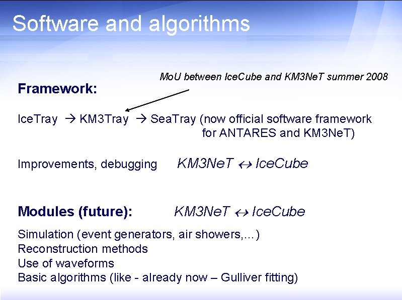 Software and algorithms Framework: Mo. U between Ice. Cube and KM 3 Ne. T