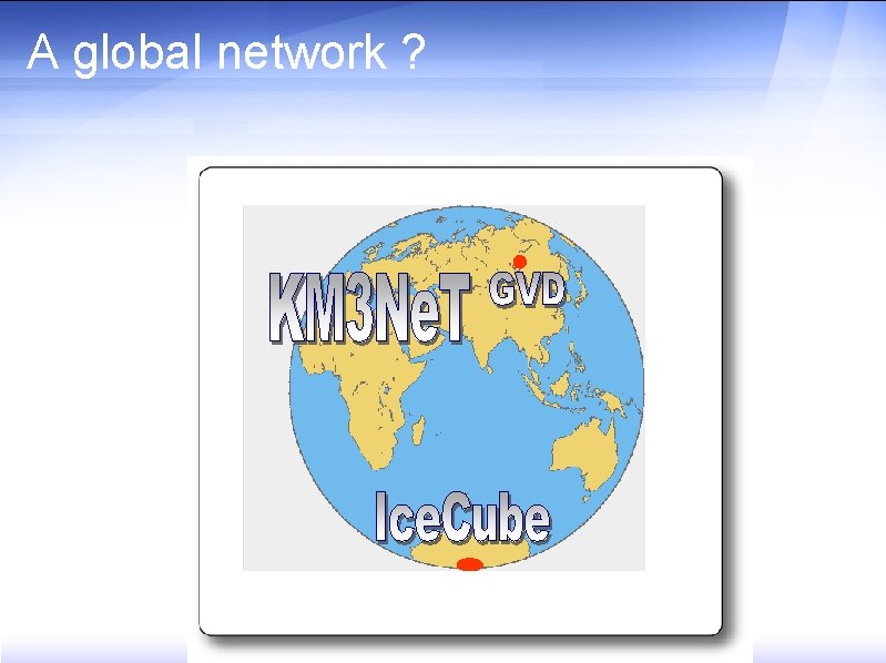 A global network ? 