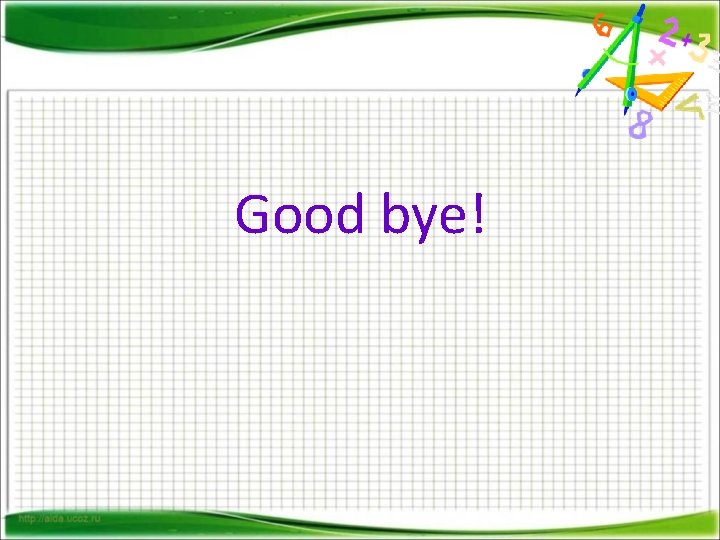 Good bye! 