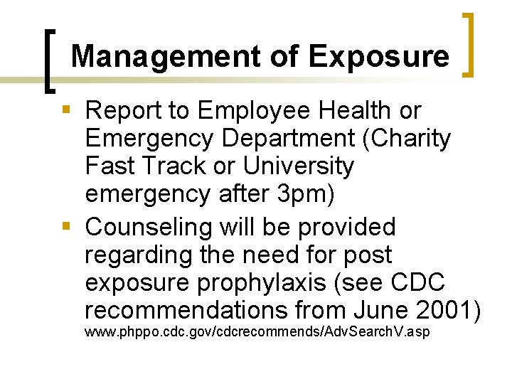 Management of Exposure § Report to Employee Health or Emergency Department (Charity Fast Track