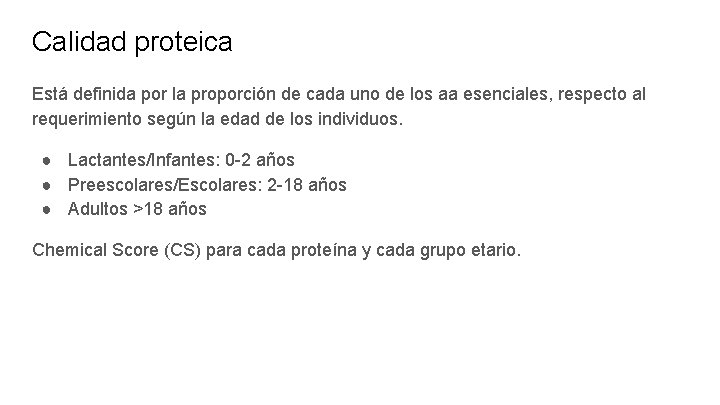 Calidad proteica Está definida por la proporción de cada uno de los aa esenciales,
