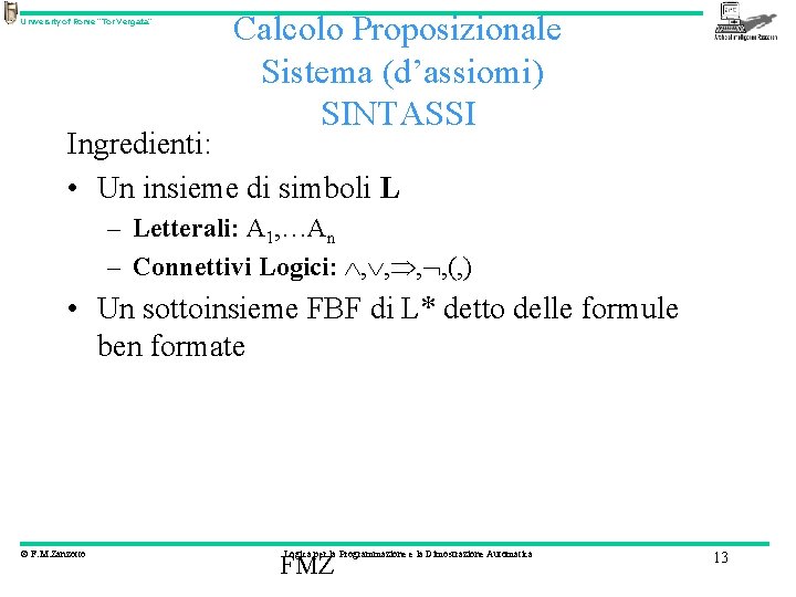 Cenni di Logica Fabio Massimo Zanzotto Calcolo proposizionale