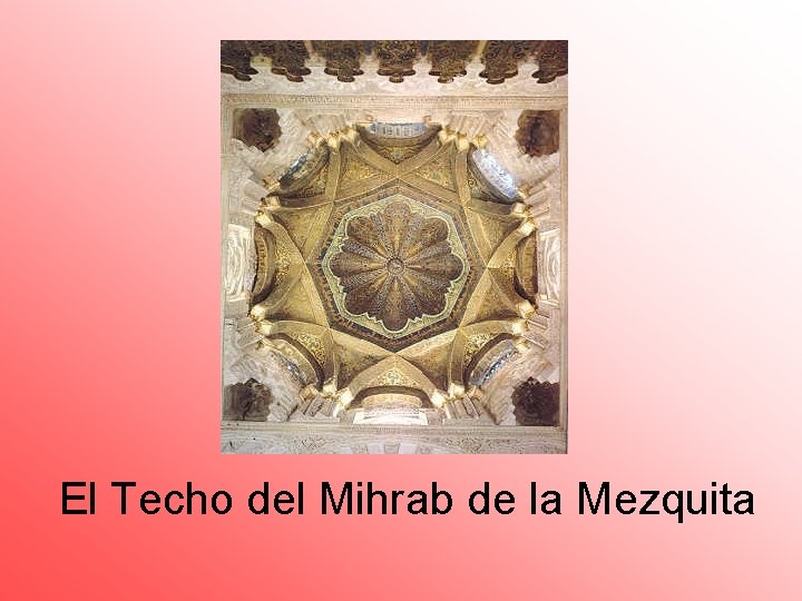 El Techo del Mihrab de la Mezquita 