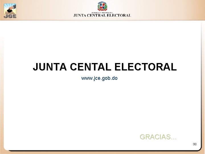 JUNTA CENTAL ELECTORAL www. jce. gob. do GRACIAS… 98 