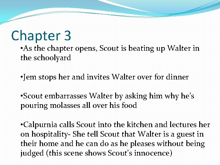 Chapter 3 • As the chapter opens, Scout is beating up Walter in the