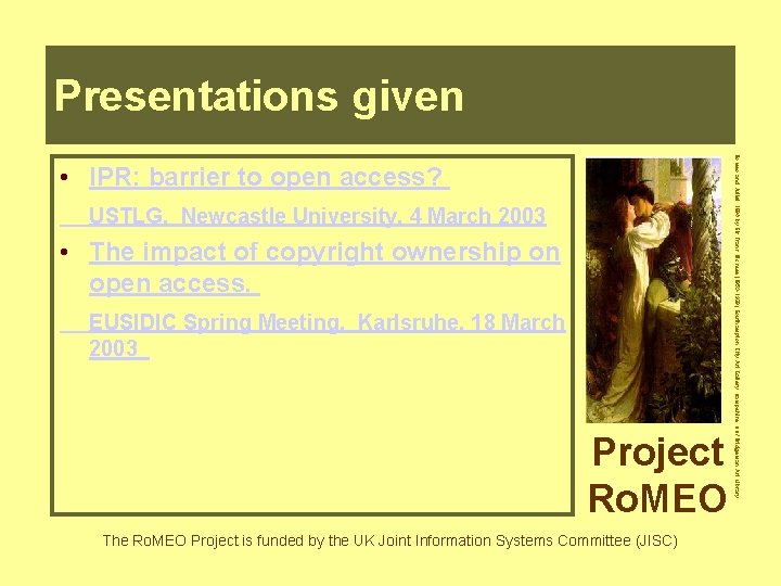 Presentations given USTLG. Newcastle University, 4 March 2003 • The impact of copyright ownership