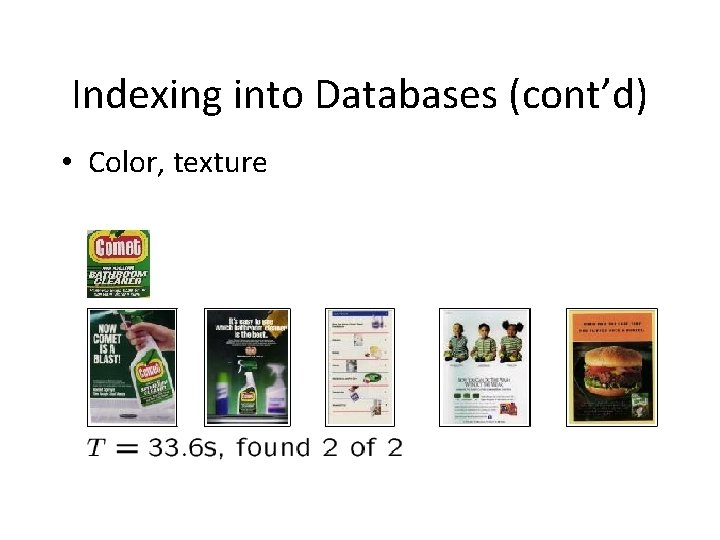 Indexing into Databases (cont’d) • Color, texture 