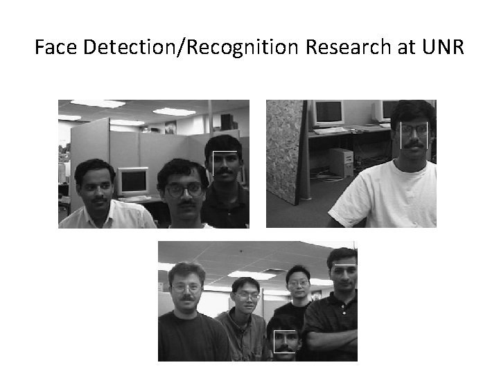 Face Detection/Recognition Research at UNR 