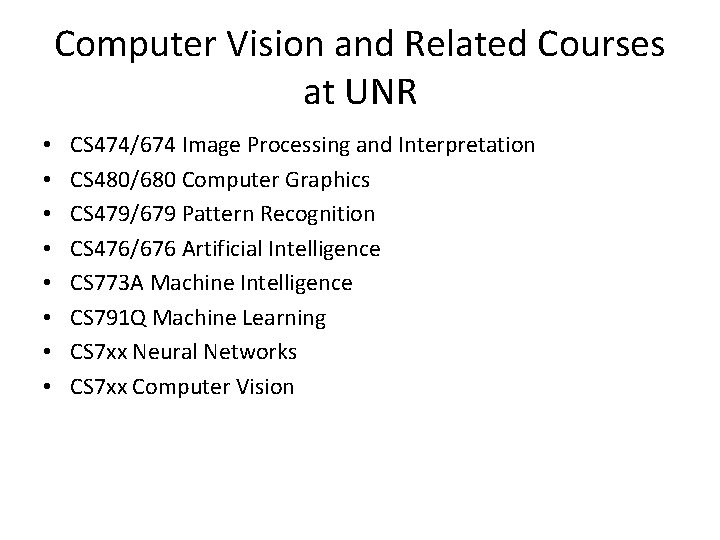 Computer Vision and Related Courses at UNR • • CS 474/674 Image Processing and